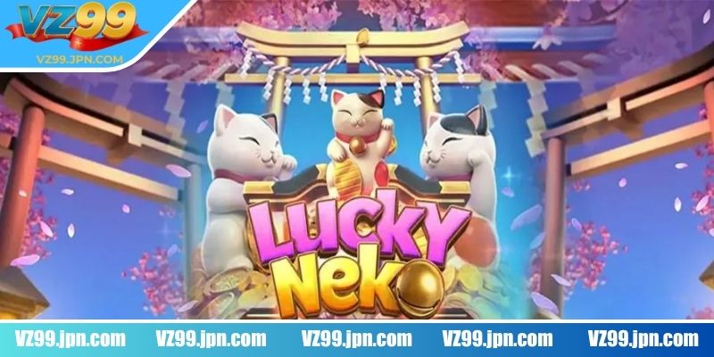 Trải nghiệm game Neko May Mắn VZ99 cuốn hút