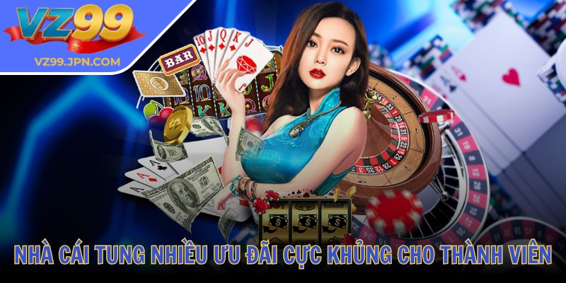 Nhà cái tung nhiều ưu đãi cực khủng cho thành viên
